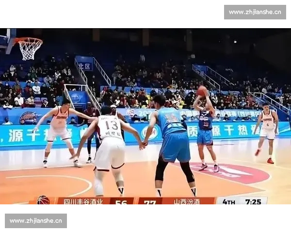 群雄逐鹿赛场沸腾本土力量崛起见证CBA联赛新格局全面升级对决